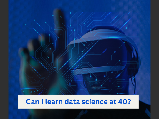 You are currently viewing Can I learn data science at 40?