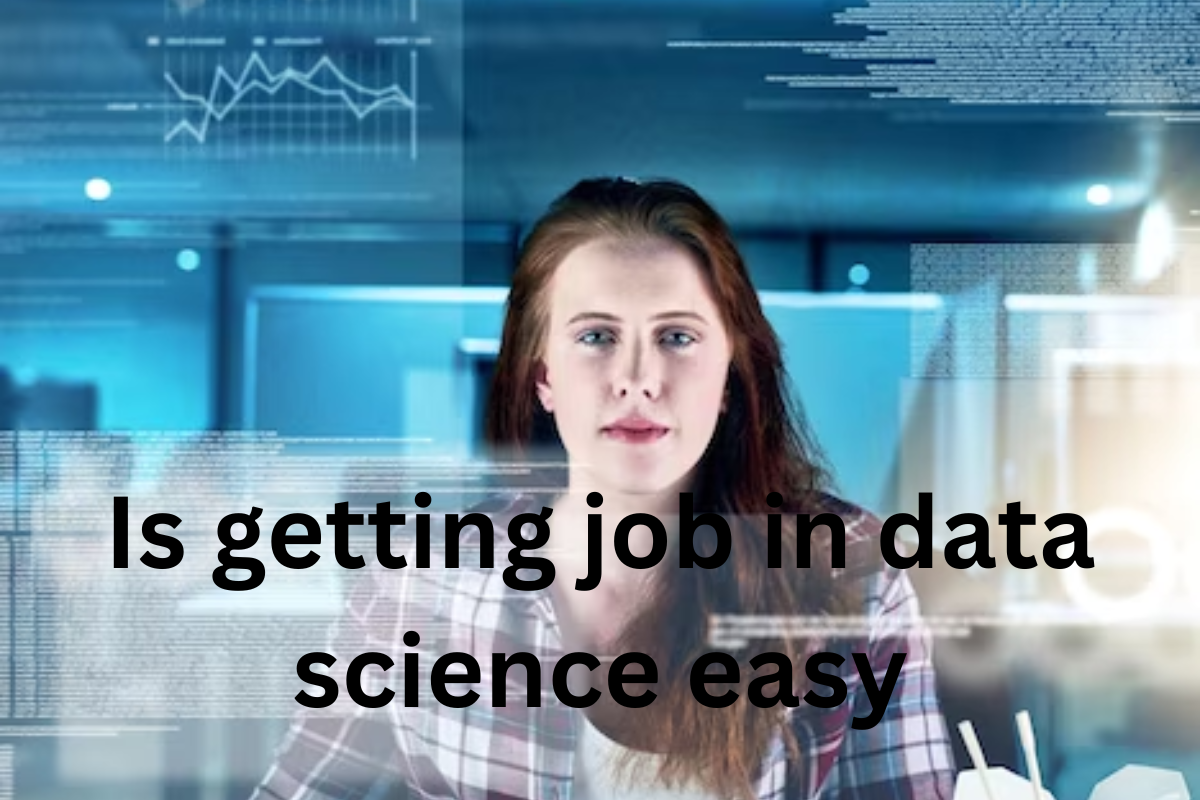 You are currently viewing Is getting job in data science easy