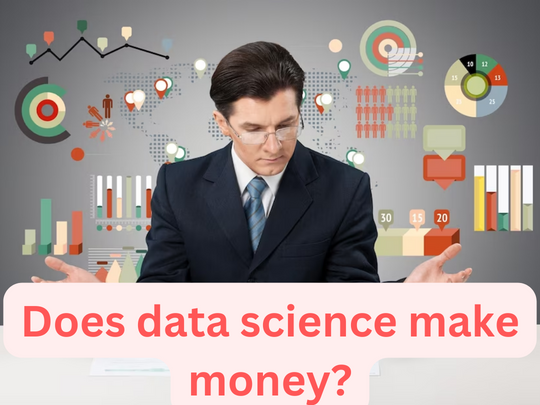 You are currently viewing Does data science make money?