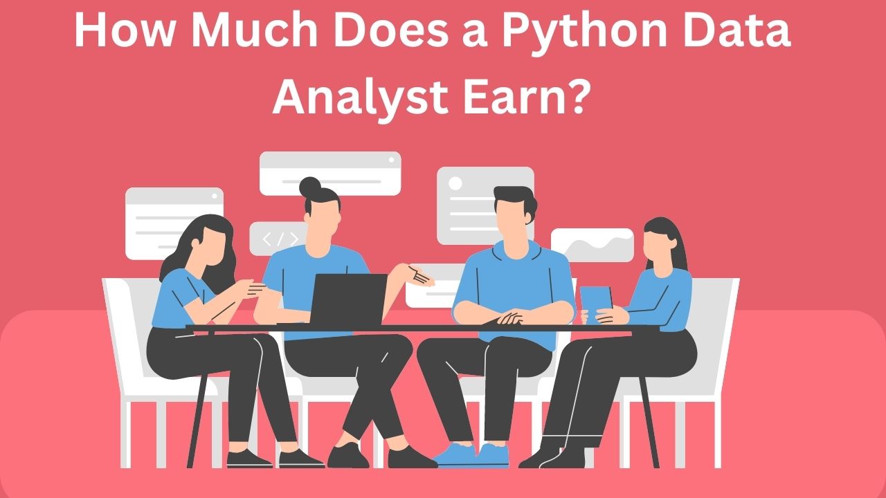 You are currently viewing How Much Does a Python Data Analyst Earn?