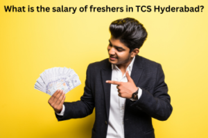 Read more about the article What is the salary of freshers in TCS Hyderabad?